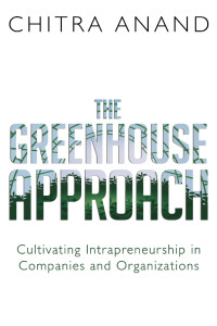 Chitra Anand — The Greenhouse Approach