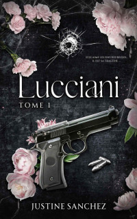 Justine Sanchez — Lucciani: Tome 1 (French Edition)