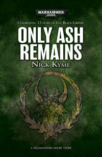 Nick Kyme — Only Ash Remains