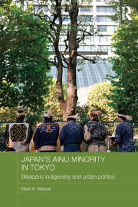 Mark K. Watson; — Japan's Ainu Minority in Tokyo