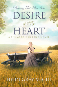 Heidi Gray McGill — Desire Of My Heart (Shumard Oak Bend Discerning God's Best 01)
