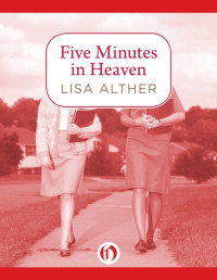 Lisa Alther [Alther, Lisa] — Five Minutes in Heaven