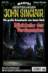 Dark, Jason — [John Sinclair 1702] • Rückkehr der Verdammten