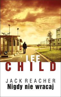 Lee Child — Nigdy nie wracaj (t.18 JR)