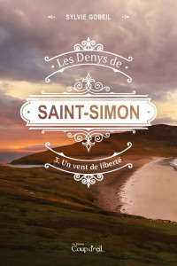 Unknown — Les Denys de Saint-Simon tome 3. Un vent de liberté