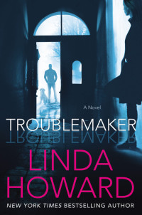 Linda Howard — Troublemaker