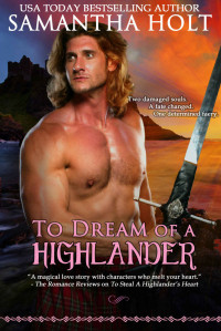 Samantha Holt — To Dream of a Highlander (Highland Fire Chronicles Book 2)