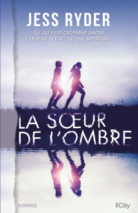 Ryder, Jess — La Soeur de l'ombre