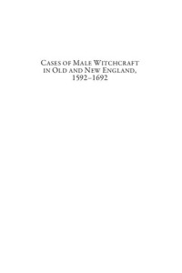 E. J. Kent [Kent, E. J.] — Cases of Male Witchcraft in Old and New England, 1592-1692