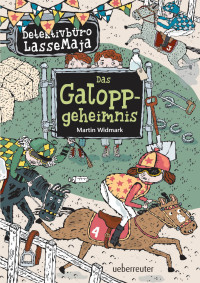 Widmark, Martin — [Detektivbüro LasseMaja 13] • Das Galoppgeheimnis