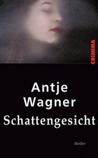Wagner, Antje [Wagner, Antje] — Schattengesicht
