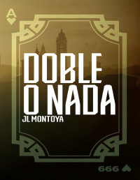 J. L. Montoya — Doble O Nada