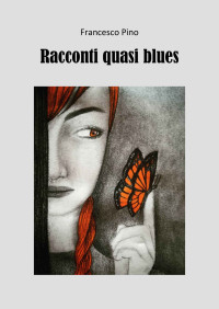 Pino, Francesco — Racconti quasi blues (Italian Edition)