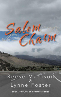 Madison, Reese & Lynne Foster — Salem Charm: Book 3 of Colson Brothers Series