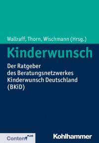 Wallraff, Doris.;Thorn, Petra.;Wischmann, Tewes.; — Kinderwunsch