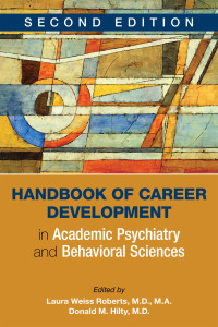 Laura Weiss Roberts, Donald M. Hilty — Handbook of Career Development in Academic Psychiatry and Behavioral Sciences