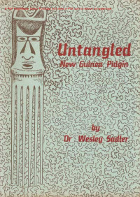 Sadler — New Guinea Pidgin, Untangled