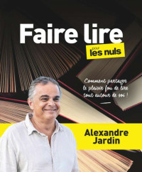 Alexandre Jardin — Faire lire pour les nuls