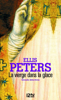 Ellis Peters — La vierge dans la glace (Frère Cadfael 6)
