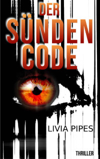 Livia Pipes [Pipes, Livia] — Der Sündencode: Thriller (Tatort Stuttgart - Kati Lindberg-Reihe 2) (German Edition)