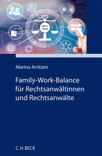 Marina Arntzen;Constanze Eich; — Family-Work-Balance fr Rechtsanwltinnen und Rechtsanwlte