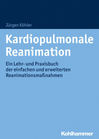 Jürgen Köhler — Kardiopulmonale Reanimation