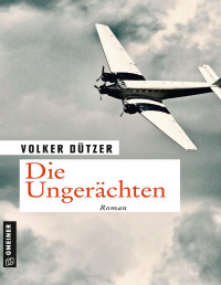 Volker Dützer — Die Ungerächten