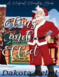 Dakota Rebel — Claus and Effect: A Christmas RomCom