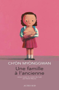 Myonggwan Ch'on [Myonggwan Ch'on] — Une famille à l'ancienne