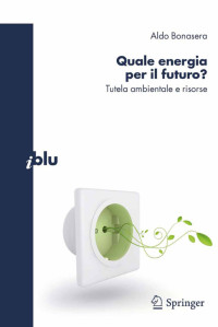 Aldo Bonasera [Bonasera, Aldo] — Quale energia per il futuro?