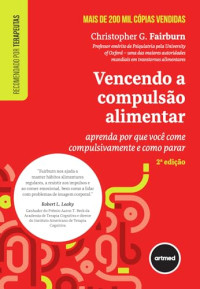 Christopher G. Fairburn — Vencendo a Compulsão Alimentar