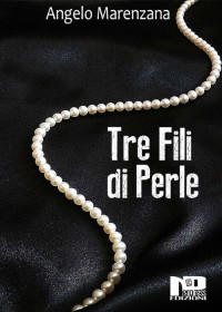 Angelo Marenzana — Tre fili di perle