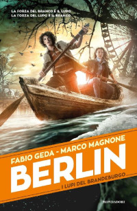 Fabio Geda & Marco Magnone [Geda, Fabio & Magnone, Marco] — I lupi del Brandeburgo - Berlin 4