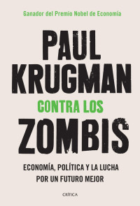 Paul Krugman — Contra los zombis