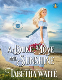 Tabetha Waite — A Duke, Love & Sunshine