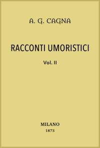 Achille Giovanni Cagna — Racconti umoristici, vol. 2/2