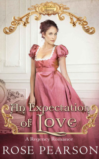 Rose Pearson [Pearson, Rose] — An Expectation of Love