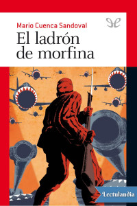 Mario Cuenca Sandoval — El ladrón de morfina