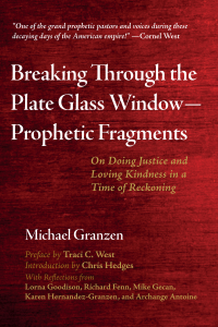 Michael Granzen; — Breaking Through the Plate Glass Window-Prophetic Fragments