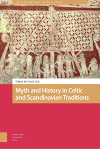 Emily Lyle (Editor) — Myth and History in Celtic and Scandinavian Traditions