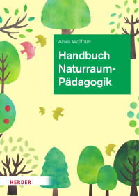 Anke Wolfram — Handbuch Naturraumpädagogik