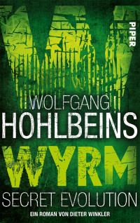 Hohlbein, Wolfgang (von Dieter Winkler) [Hohlbein, Wolfgang (von Dieter Winkler)] — Wyrm - Secret Evolution