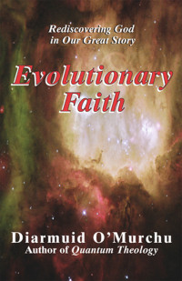 Diarmuid O'Murchu — Evolutionary Faith: Rediscovering God in Our Great Story