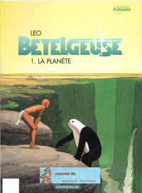 Leo — Bételgeuse - tome 1 - La planète