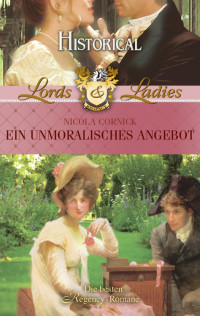 Cornick, Nicola [Cornick, Nicola] — Lords & Ladies - Ein unmoralisches Angebot