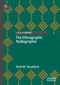 , — The Ethnographic Radiographer