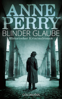 Perry, Anne [Perry, Anne] — Detective Monk 19 - Blinder Glaube