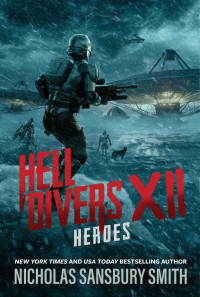 Nicholas Sansbury Smith — Hell Divers XII: Heroes