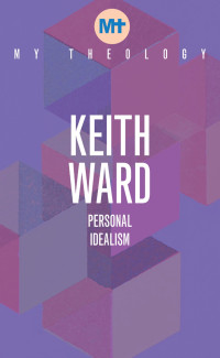 Keith Ward; — My Theology