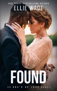 Ellie Wade — Found: An ABCs of Love Novel